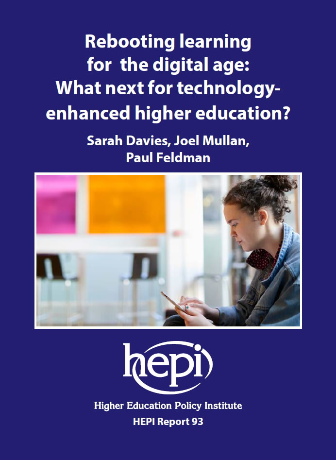 HEPI Report - Rebooting Learning for the Digital Age: What next for technology-enhanced higher education?