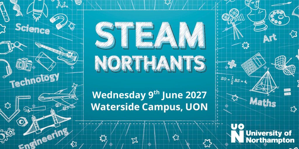STEAM 2027 header. Text reads; STEAM Northants. Wednesday 9 June 2027. Waterside campus, UON.
