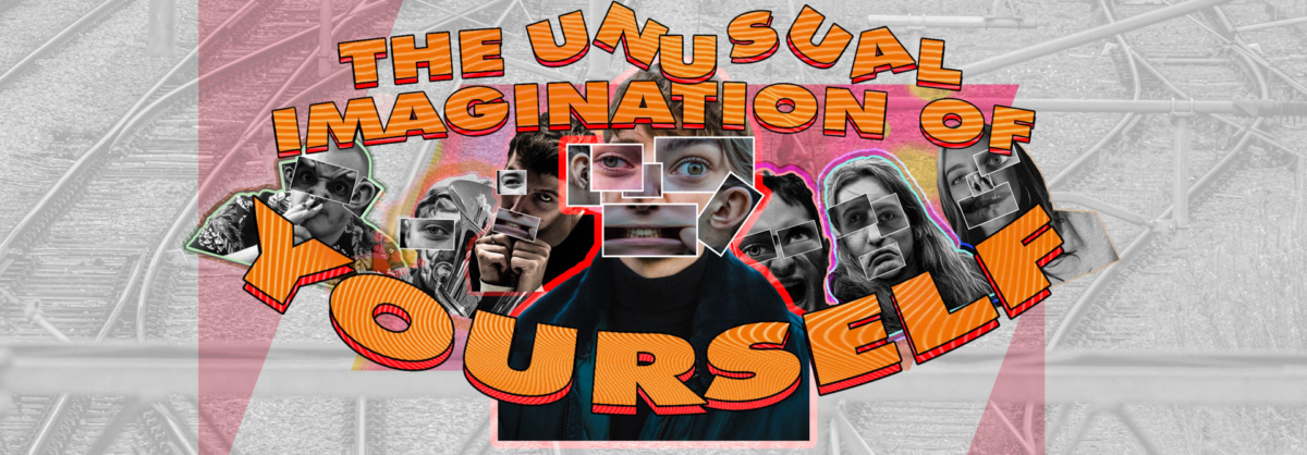 The Unusual Imagination Of Yourself
