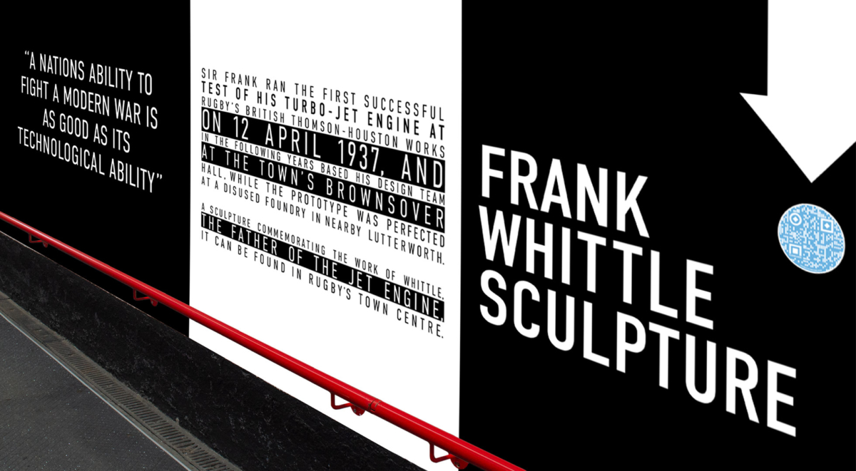 Large-scale Rugby train station supergraphic celebrating Rugby's famous name, Frank Whittle. A bold design that shows off a quote, additional information, and the Frank Whittle sculpture.